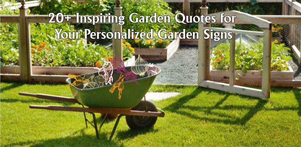 20 Inspiring Garden Quotes for Your Personalized Garden Signs