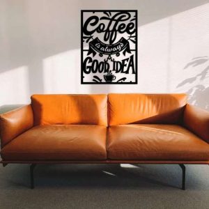 Coffee Is Always A Good Idea Wall Art Kitchen Sign Decor Metal Coffee Sign Birthday Gift 1
