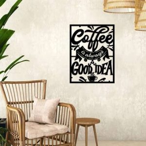 Coffee Is Always A Good Idea Wall Art Kitchen Sign Decor Metal Coffee Sign Birthday Gift 4