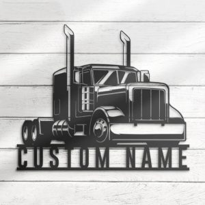 Semi Truck Driver Trucker Metal Sign Custom Truck Sign