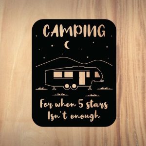 5th Wheel Camping When 5 Stars Isn’t Enough Funny Camping RVs Sign Gift for Camper Motorhome Owner Custom Metal Sign