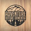 Adventure Before Dementia Funny Camping Sign Retirement Gift Rustic Custom Metal Sign 1