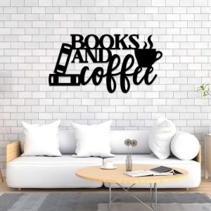 Book And Coffee Sign Coffee Bar Sign Bookshelf Decor Book And Coffee Lover Sign Coffee Metal Sign Library Home Decor 2