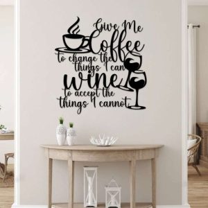 Give Me Coffee To Change The Things I Can Wine To Accept The Things I Cannot Metal Wall Decor Coffee Bar Sign Coffee Decoration for Kitchen 1