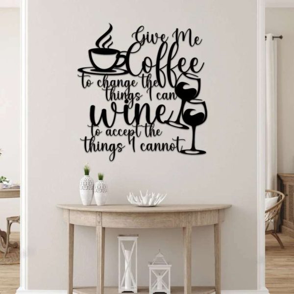 Give Me Coffee To Change The Things I Can, Wine To Accept The Things I Cannot Metal Wall Decor Coffee Bar Sign Coffee Decoration for Kitchen