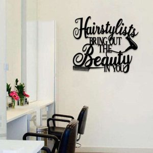 Hairstylists Bring Out The Beauty in You Hair Salon Wall Art Custom Metal Sign