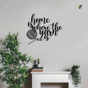 Home Is Where The Yarn Sign Knitters Gifts Crochet Sign Craft Room Decor Mom Grandma Gifts