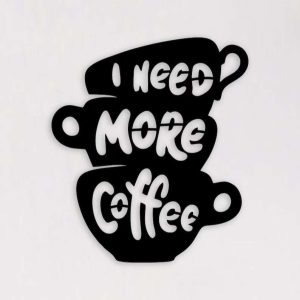 I Need More Coffee Metal Home Decor Motivational Wall Decor For Office Coffee Bar Sign Coffee Shop Decor Home Kitchen 7