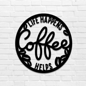 Life Happens Coffee Helps Sign Coffee Station Sign Coffee Lover Gifts Home Bar Sign Decor 1
