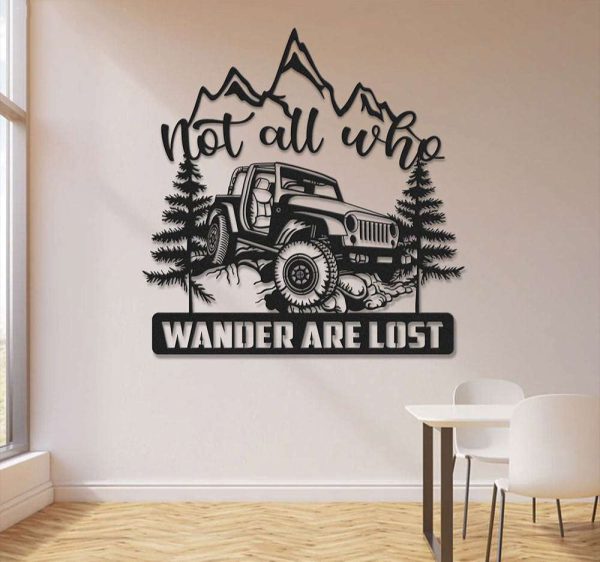 Not All Who Wander Are Lost Jeep Metal Sign Jeep Driver Gifts Man Cave Decor Birthday Gifts for Dad, Grandpa, Husband