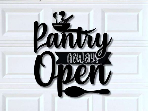 Pantry Door Sign Pantry Always Open Funny Quote Kitchen Dining Room Restaurant Decor Custom Metal Sign