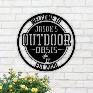 Personalized Outdoor Oasis Sign Patio Metal Sign Welcome Sign, Sign For Backyard, Pool Oasis, Kitchen Outdoor Home Decor