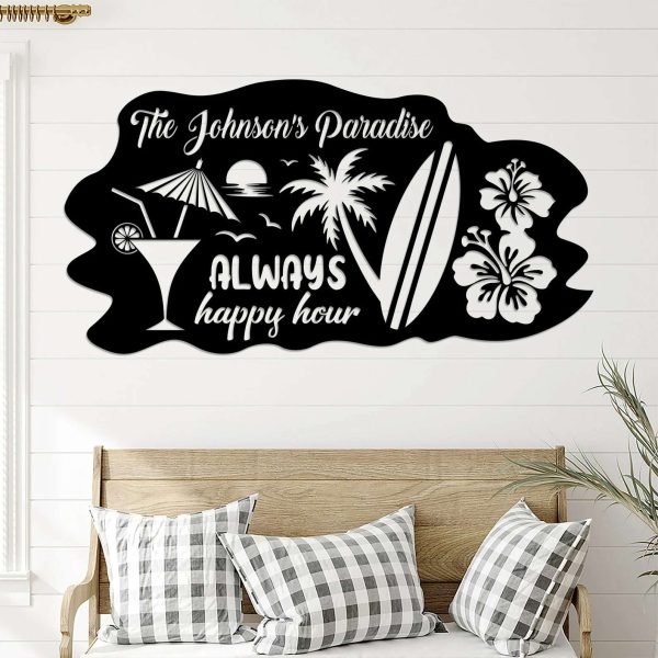 Personalized Paradise Sign Hibiscus Surf Drinking Sign Always Happy Hour Summer Sign Beach House Decor Home Decor