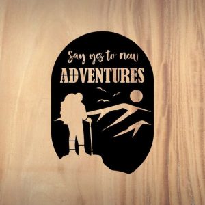 Say Yes To New Adventures Camping Sign Hiking Gift Custom Metal Sign 1
