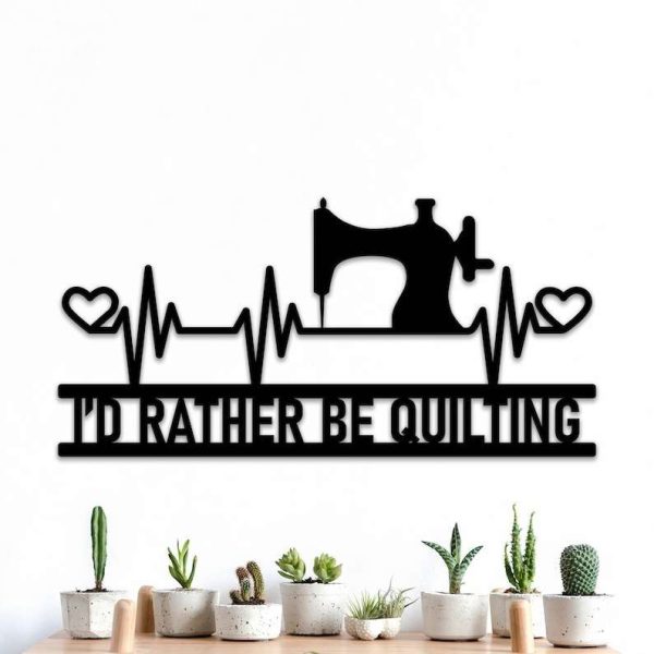 Sewing Machine With Heartbeat Metal Sign I’d Rather Be Quilting Sign Sewing Room Decor Sewing Lover Gifts