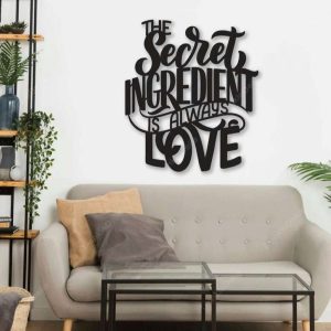 The Secret Ingredient Is Always Love Metal Kitchen Sign Cooking Sign Farmhouse Gifts Kitchen Decor Mom Gifts 3