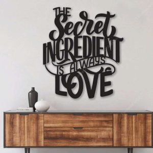 The Secret Ingredient Is Always Love Metal Kitchen Sign Cooking Sign Farmhouse Gifts Kitchen Decor Mom Gifts