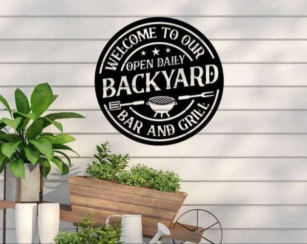Welcome to Our Backyard Bar and Grill Personalized Metal Sign Open Daily Kitchen Outdoor Smokehouse Decor