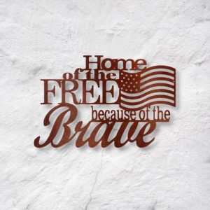 Personalized Home of the Free Because of the Brave Sign Independence Day Veteran Day Patriotic Decor Custom Metal Sign 3 1