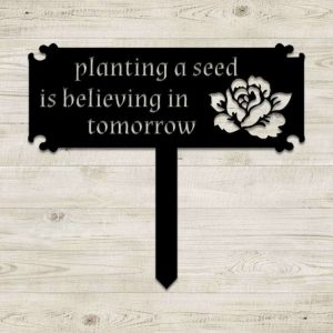 Personalized Planting A Seed Is Believing In Tomorrow Garden Decorative Custom Metal Sign