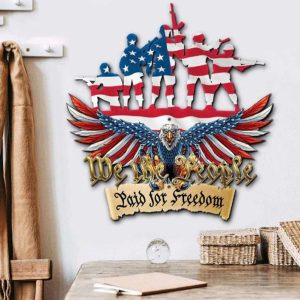 Personalized We The People Paid For Freedom Sign Army Soldier Creed Independence Day Veteran Day Home Decor Gift for Patriot Custom Metal Sign 3