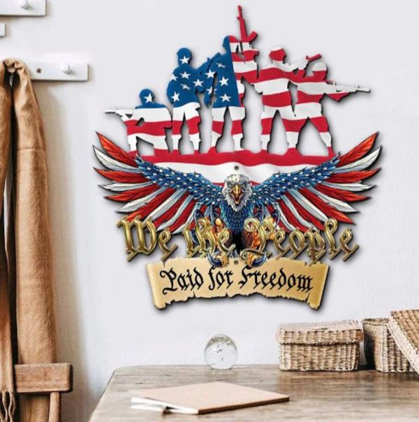 Personalized We The People Paid For Freedom Sign Army Soldier Creed Independence Day Veteran Day Home Decor Gift for Patriot Custom Metal Sign