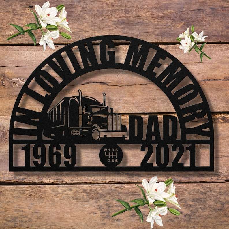 https://images.dinozozo.com/wp-content/uploads/2023/07/Personalized-Truck-Driver-Memorial-Sign-Sympathy-Gift-Loss-of-Father-Uncle-Custom-Metal-Sign-1.jpg