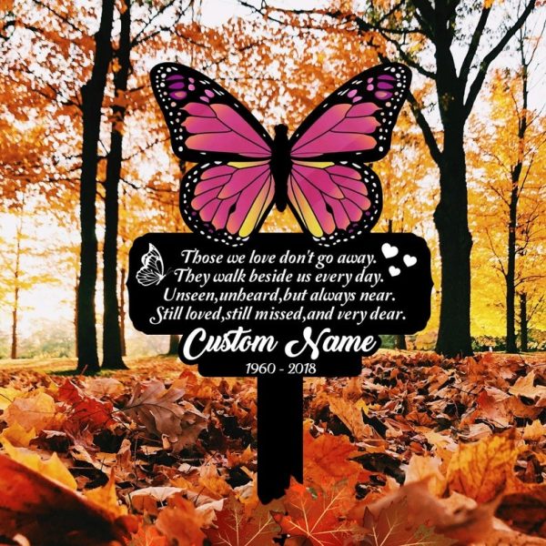 DINOZOZO Butterfly Mom Dad Grave Marker Those We Love Don’t Go Away Memorial Stake Sympathy Gifts Custom Metal Signs
