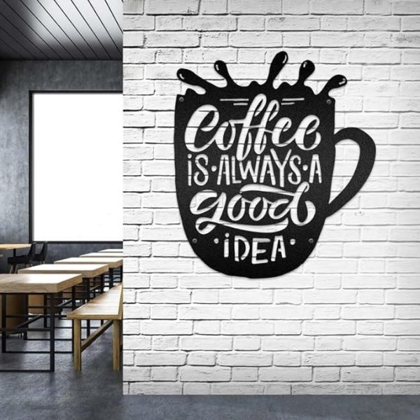 DINOZOZO Coffee Is Always A Good Idea Coffee Bar Business Custom Metal Signs