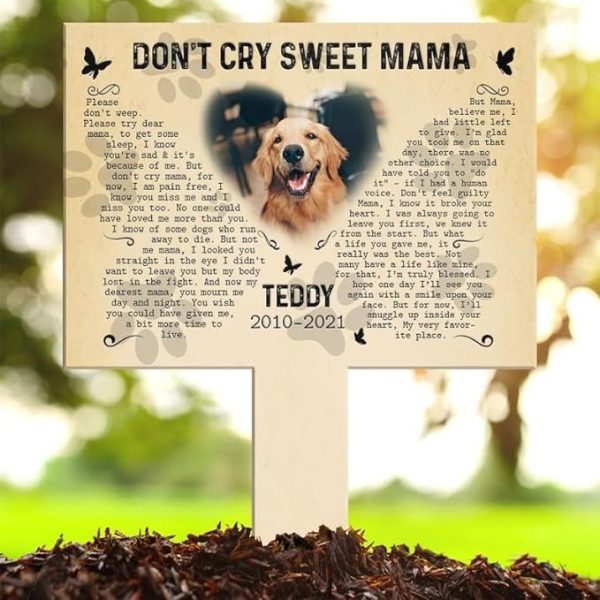 DINOZOZO Custom Dog Cat Photo Don’t Cry Sweet Mama Pet Grave Marker Garden Stakes Pet Memorial Gift Custom Metal Signs