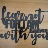 DINOZOZO Fear Not for I am With You Bible Verse Custom Metal Signs2