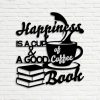 DINOZOZO Happiness Is A Cup Of Coffee And A Good Book Custom Metal Signs