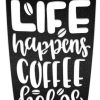 DINOZOZO Life Happens Coffee Helps Coffee Bar Business Custom Metal Signs