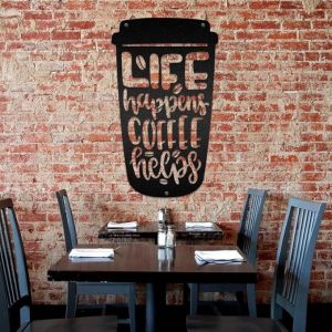 DINOZOZO Life Happens Coffee Helps Coffee Bar Business Custom Metal Signs2