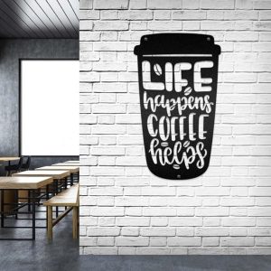 DINOZOZO Life Happens Coffee Helps Coffee Bar Business Custom Metal Signs4