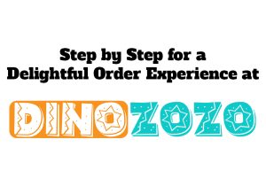 Step by Step for a Delightful Order Experience at DINOZOZO