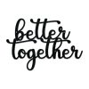 DINOZOZO Better Together Valentines Day Engagement Wedding Anniversary Gift Custom Metal Signs2
