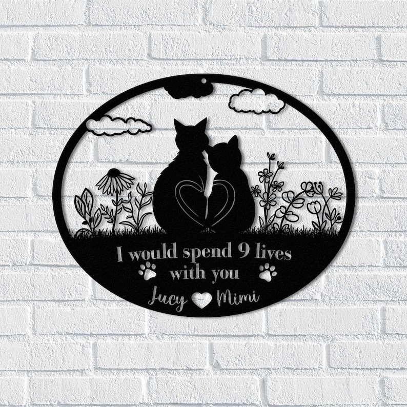 DINOZOZO Cat Couple I Would Spend 9 Lives with You Wedding Valentines Day Anniversary Gift Custom Metal Signs3