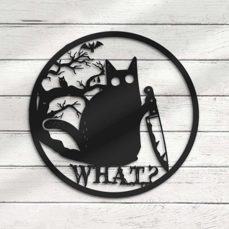 Cat What Murderous Metal Sign - Halloween Home Decor