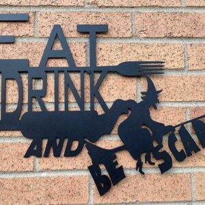 Eat Drink and Be Scary Halloween Metal Sign