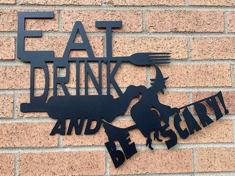 Eat Drink and Be Scary Halloween Metal Sign
