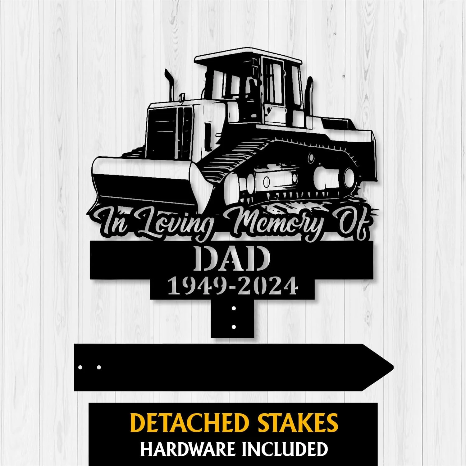 302 Black metal memorial sign showing a bulldozer silhouette with script text "In Loving Memory Of" and block text "DAD 1949-2024" on a light wood background